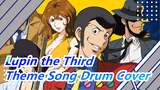[Lupin the Third / Muratatamu] A Cute Girl Brings You the Theme Song of Lupin the Third (Drum Cover)