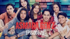 ASMARA GEN Z EPISODE 79 | KETIKA MOHAN HARUS TERUSIR