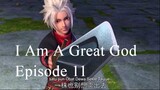 I Am A Great God Episode 11