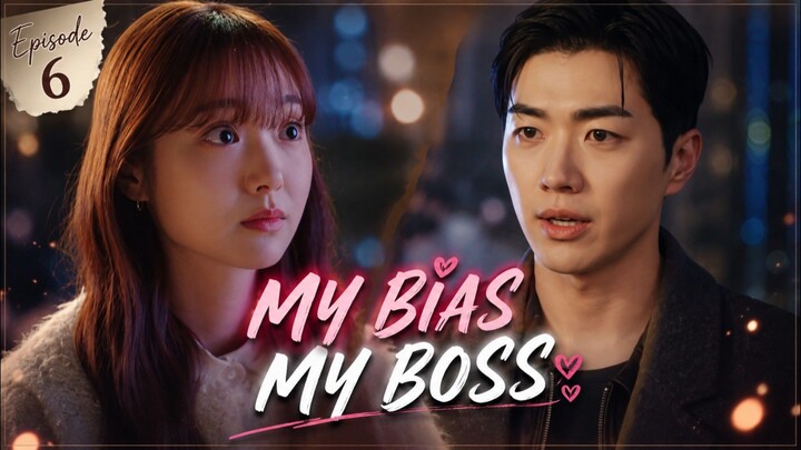 My Bias My Boss - Ep 6 Sub Indo!