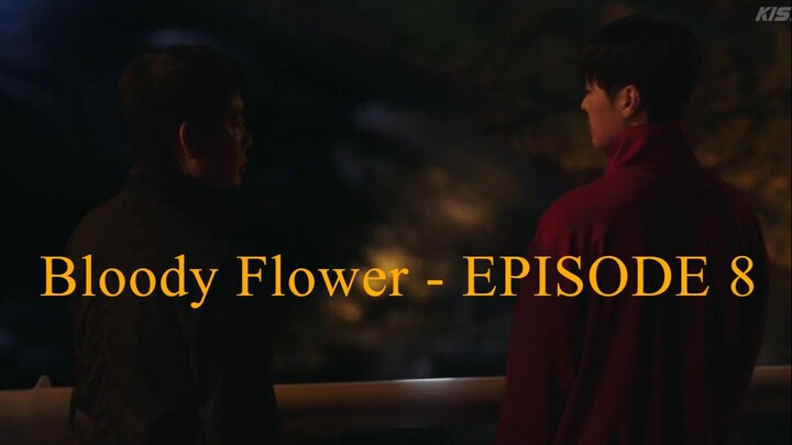 Bloody Flower - EPISODE 8