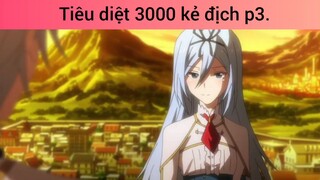 Tiêu diệt 3000 kẻ địch p3