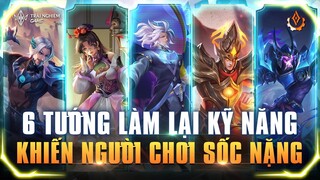 Liên Quân 6 Tướng LÀM LẠI KỸ NĂNG 🔥 AE Bất Ngờ Tột Độ Phiên Bản Mới MCTN TNG