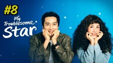 My Troublesome Star Episode 8 (2025) (Sub Indo)