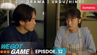 We Got Game Episode 12 Urdu_Hindi Dubbed