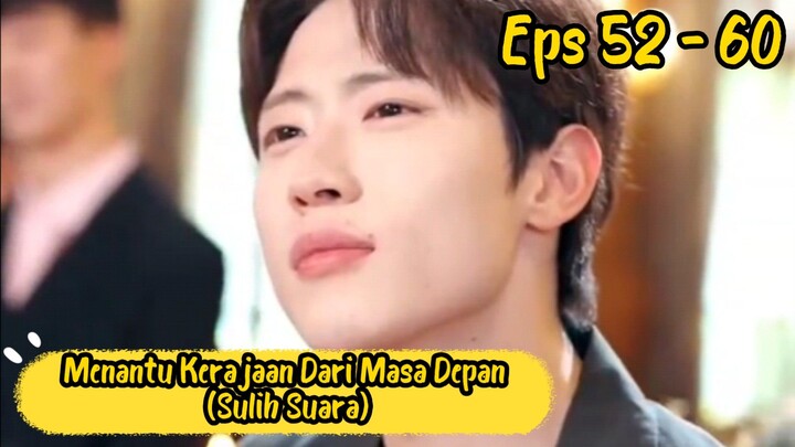Menantu Kerajaan Dari Masa Depan Eps 52 - 60