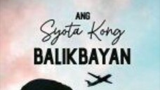 ANG SYOTA KONG BALIKBAYAN FULL MOVIE