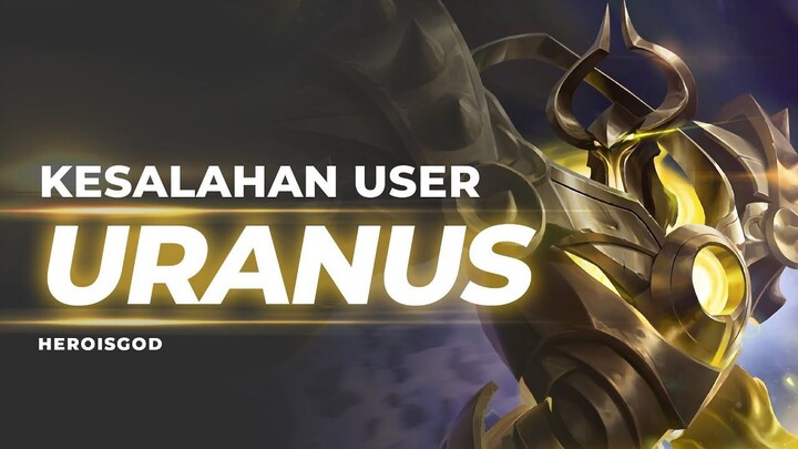 KESALAHAN USER URANUS  BREAKDOWN Mobile Legends Indonesia