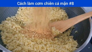 Cách làm cơm chiên cá mặn p8