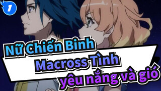 Nữ Chiến Binh Macross|【Nữ Chiến Binh Macross 4】Tình Yêu nắng và gió