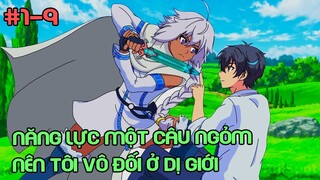 năng lực MỘT CÂU NGỎM LUÔN nên VÔ ĐỐI Ở DỊ GIỚI : Tập 1-9 | Tóm Tắt Anime | Review Anime Hay