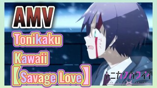 Tonikaku Kawaii [Savage Love] AMV