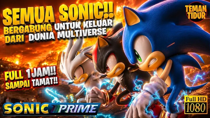 SAMPAI TAMAT‼️SELURUH ALUR CERITA SONIC PRIME‼️ - ALUR CERITA SONIC