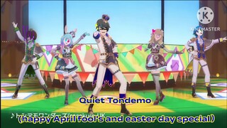 quiet tondemo / April fool's and easter day special