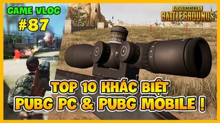 GVlog 87 | TOP 10 SỰ KHÁC BIỆT CƠ BẢN GIỮA PUBG MOBILE VÀ PUBG PC ! NamArtGaming