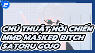 [Chú Thuật Hồi Chiến MMD] Satoru Gojo - Masked bitcH (Model by Ruxu)_2