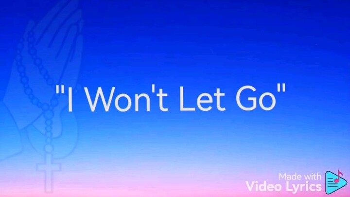 I Won't Let Go(Worship Song)