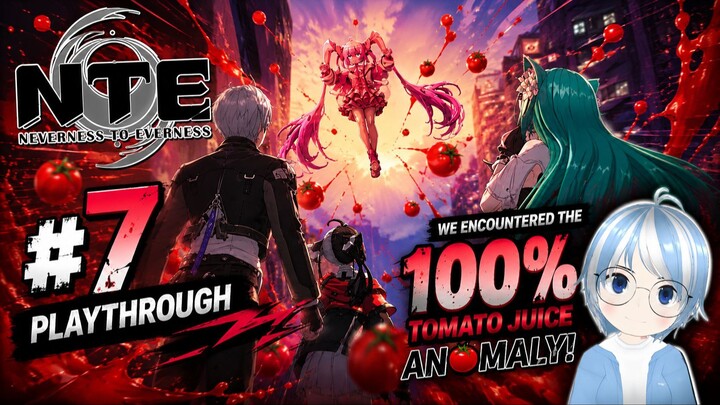 We Encountered the 100% Tomato Juice Anomaly?! 🍅 | NTE Neverness to Everness EP 7