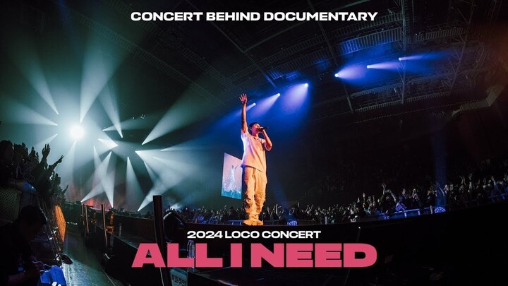 로꼬 (Loco) - 2024 Loco Concert 'ALL I NEED' Behind Documentary