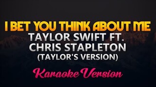 I Bet You Think About Me - Taylor Swift ft. Chris Stapleton (Karaoke/Instrumental)