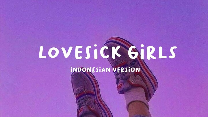 BLACKPINK - LOVESICK GIRLS ( Indonesian ver.)