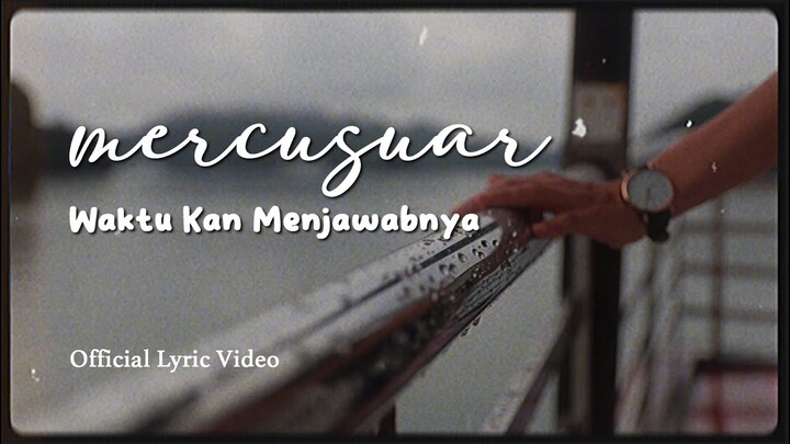 Mercusuar - Waktu kan menjawabnya [Official Lyric video]