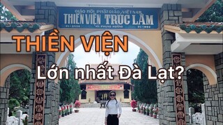 Thiền Viện Trúc Lâm - ngôi thiền viện lớn nhất Đà Lạt của thiền phái Trúc lâm|Chùa đẹp Đà Lạt.