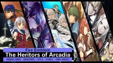 Fire Emblem GMV/AMV The Heritors of Arcadia