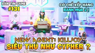 VALORANT CẬP NHẬT MẬT VỤ MỚI KILL JOY, HỆ THỐNG RANK MÙA 2 CÓ GÌ THAY ĐỔI ?