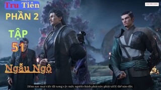 Tru Tiên Phần 2 Tập 51 Vietsub Thuyết Minh 1080P | 诛仙 第51话 | HHTQ Thắng channel