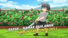 Ketika seorang Anak dari seorang pahlawan tak punya skill dan di anggap classless namun ++😱