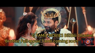 Brother Full movie Tamil coming soon 2024...G TAMIL MOVIES BiliBili Channel.