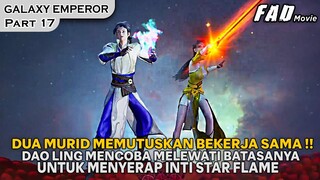 DAO LING MENGAKU KALAH DALAM PERTARUNGAN ?? RENCANA DIBALIK RENCANA !!  - GALAXY EMPEROR PART 17