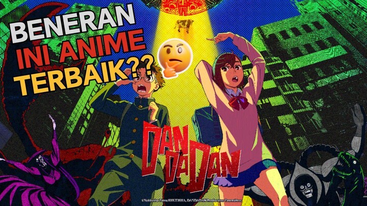 Mungkin Ini Anime Terbaik? Tapi Ini Alasan Kenapa Kamu Harus Nonton Anime Dandadan