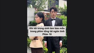 Khi tôi trùng sinh làm bảo mẫu trong phim ngôn tình Phần 18 | Series má Vương bảo mẫu