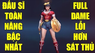 Xứng danh đấu sĩ toàn năng bậc nhất mùa 21 Wonder Women đi rừng full dame hack mọi thứ