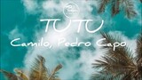 Tutu - Camilo, Pedro Capo (Lyrics)
