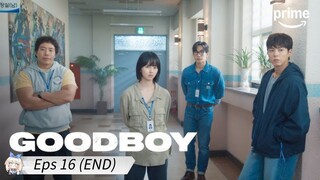 Eps 16 (END) || 𝗚𝗢𝗢𝗗 𝗕𝗢𝗬 || Sub Indo