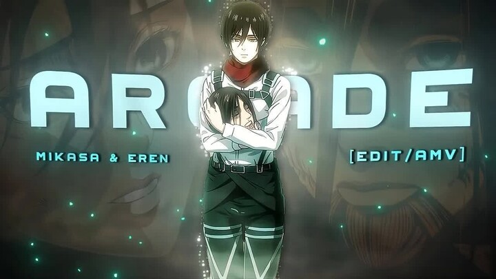 Eren & Mikasa - Arcade [Edit⧸AMV] !