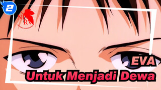 [EVA / MAD] Untuk Menjadi Dewa | Hari Penyempurnaan Manusia_2