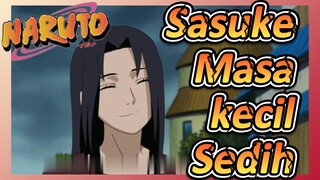 Sasuke Masa kecil Sedih