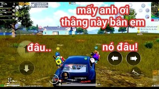 PUBG Mobile - Bị Bắn Dằn Mặt | Gọi Người Lạ Tới Bảo Kê Và Cái Kết =]]