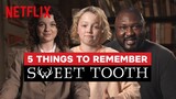 5 Things to Remember | Sweet Tooth | Netflix Philippines