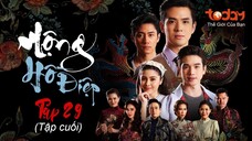 Mộng Hồ Điệp - Tập 29 (Tập Cuối) | Lồng Tiếng TodayTV