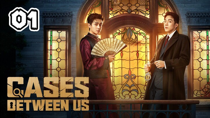 Cases Between Us Full Episode 1 (EngSub)