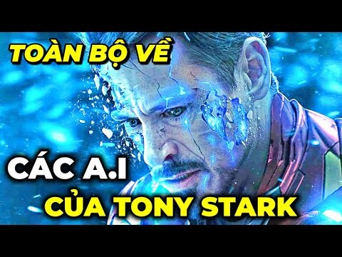 TOÀN BỘ VỀ CÁC A.I.s CỦA TONY STARK - CỦA CẢ NHỆN NHỌ