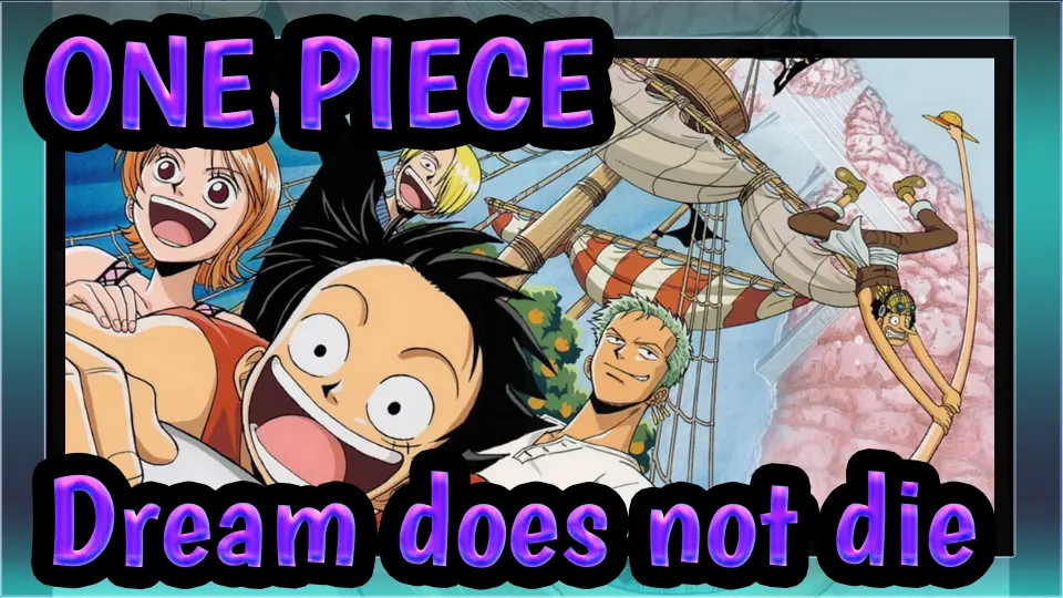 One Piece Music Classic Bgm Compilation The Dream Never Dies L Bilibili