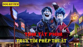 REVIEW PHIM TRUY TÌM PHÉP THUẬT - ONWARD || DOG REVIEW