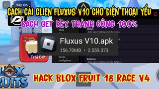 [Blox Fruits 18 RACE V4 ] Cách Cài Client Fluxus V10 GET KEY Thành Công 100%