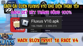 [Blox Fruits 18 RACE V4 ] Cách Cài Client Fluxus V10 GET KEY Thành Công 100%